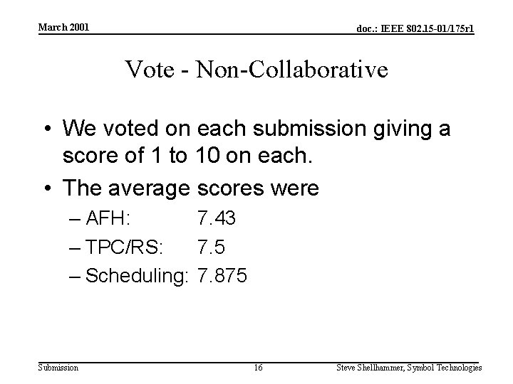 March 2001 doc. : IEEE 802. 15 -01/175 r 1 Vote - Non-Collaborative •