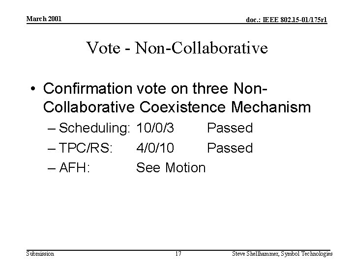 March 2001 doc. : IEEE 802. 15 -01/175 r 1 Vote - Non-Collaborative •