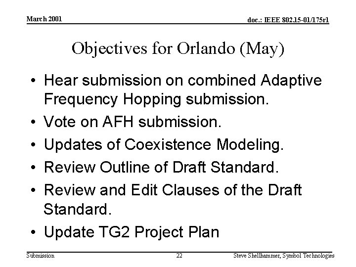 March 2001 doc. : IEEE 802. 15 -01/175 r 1 Objectives for Orlando (May)