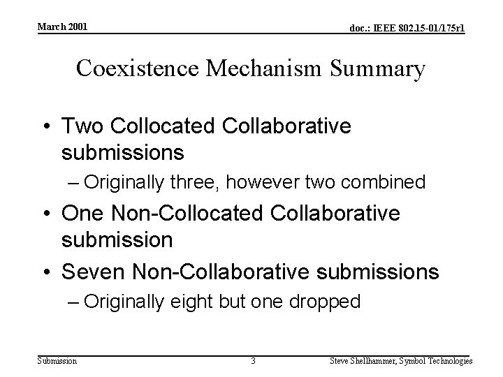 March 2001 doc. : IEEE 802. 15 -01/175 r 1 Coexistence Mechanism Summary •