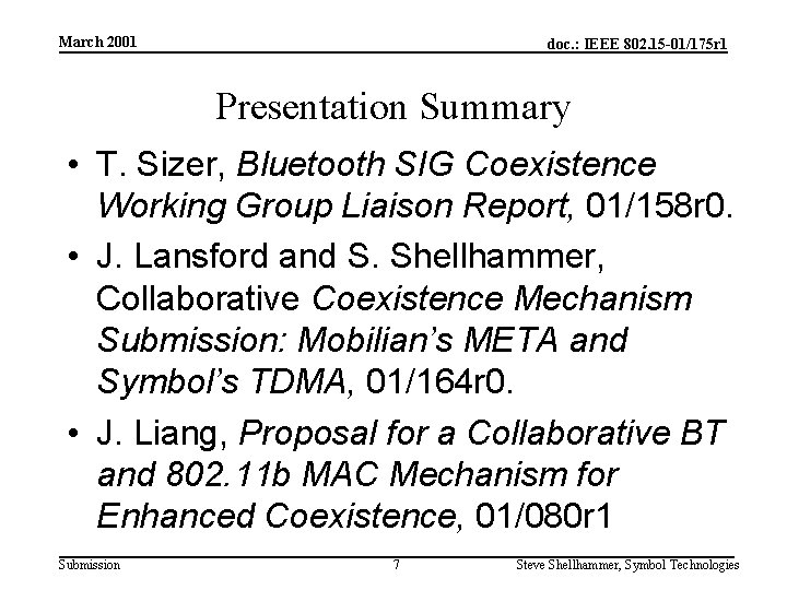 March 2001 doc. : IEEE 802. 15 -01/175 r 1 Presentation Summary • T.