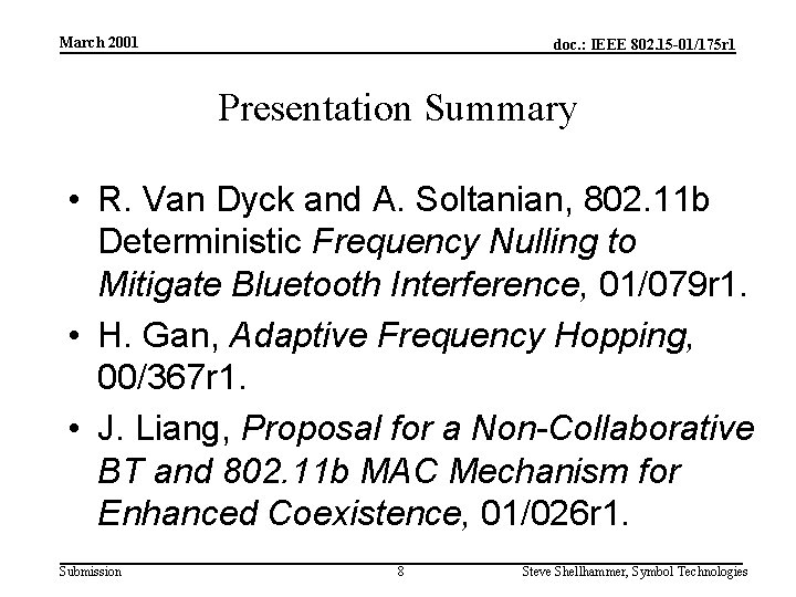 March 2001 doc. : IEEE 802. 15 -01/175 r 1 Presentation Summary • R.