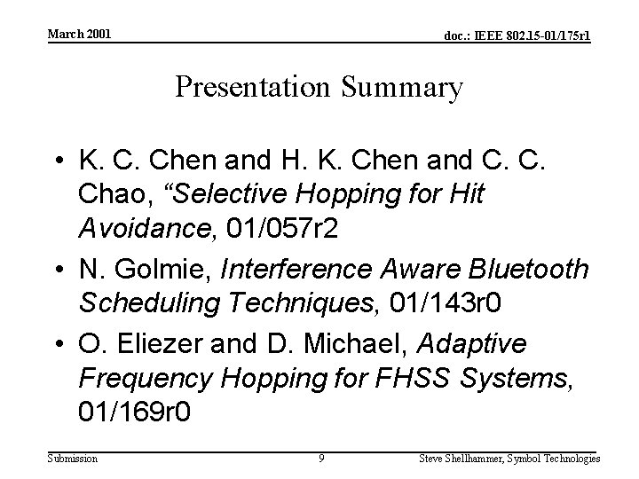 March 2001 doc. : IEEE 802. 15 -01/175 r 1 Presentation Summary • K.