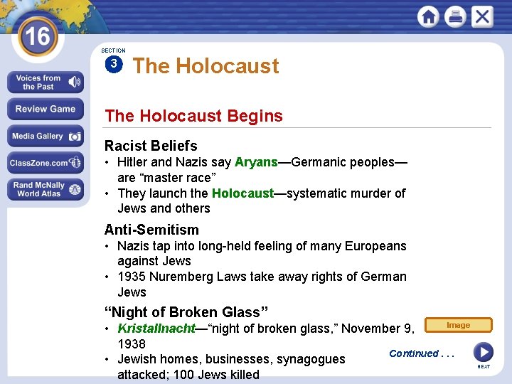 SECTION 3 The Holocaust Begins Racist Beliefs • Hitler and Nazis say Aryans—Germanic peoples—