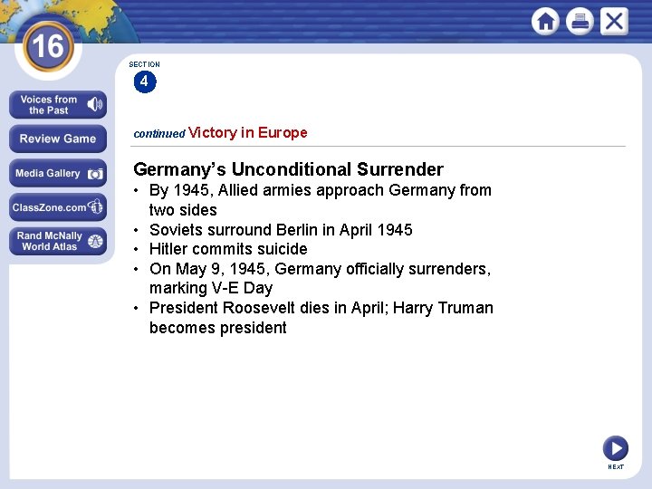 SECTION 4 continued Victory in Europe Germany’s Unconditional Surrender • By 1945, Allied armies