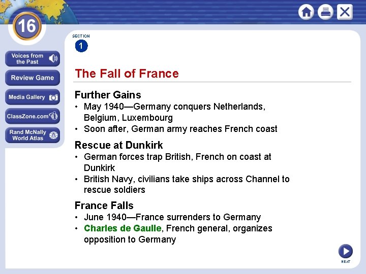 SECTION 1 The Fall of France Further Gains • May 1940—Germany conquers Netherlands, Belgium,