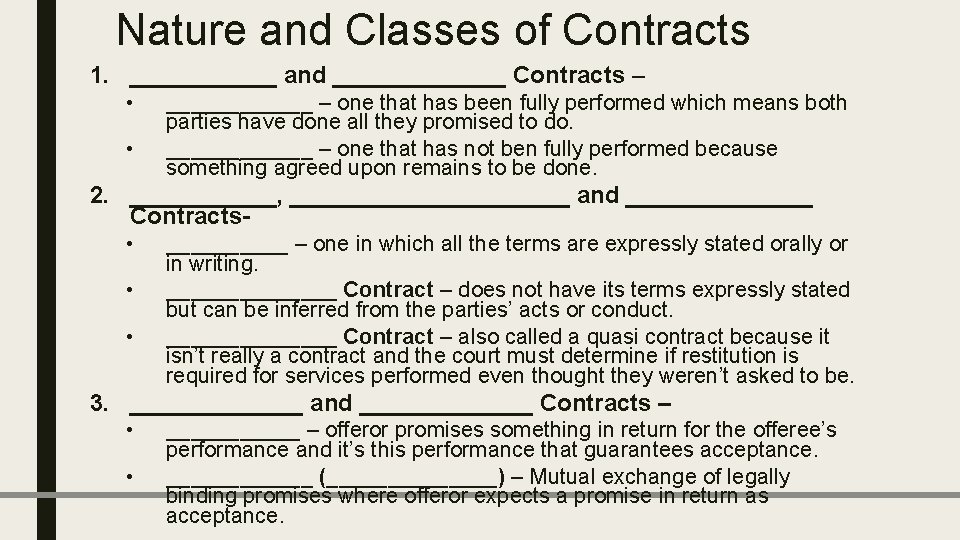 Nature and Classes of Contracts 1. ______ and _______ Contracts – • • ______