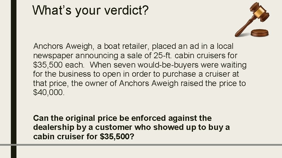 What’s your verdict? Anchors Aweigh, a boat retailer, placed an ad in a local