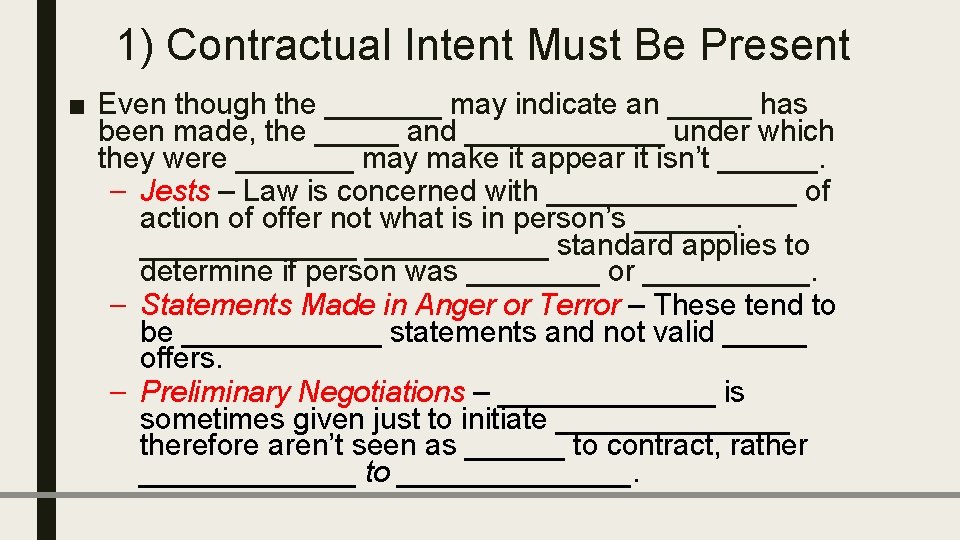 1) Contractual Intent Must Be Present ■ Even though the _______ may indicate an