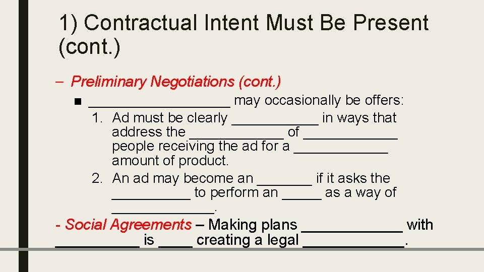 1) Contractual Intent Must Be Present (cont. ) – Preliminary Negotiations (cont. ) ■