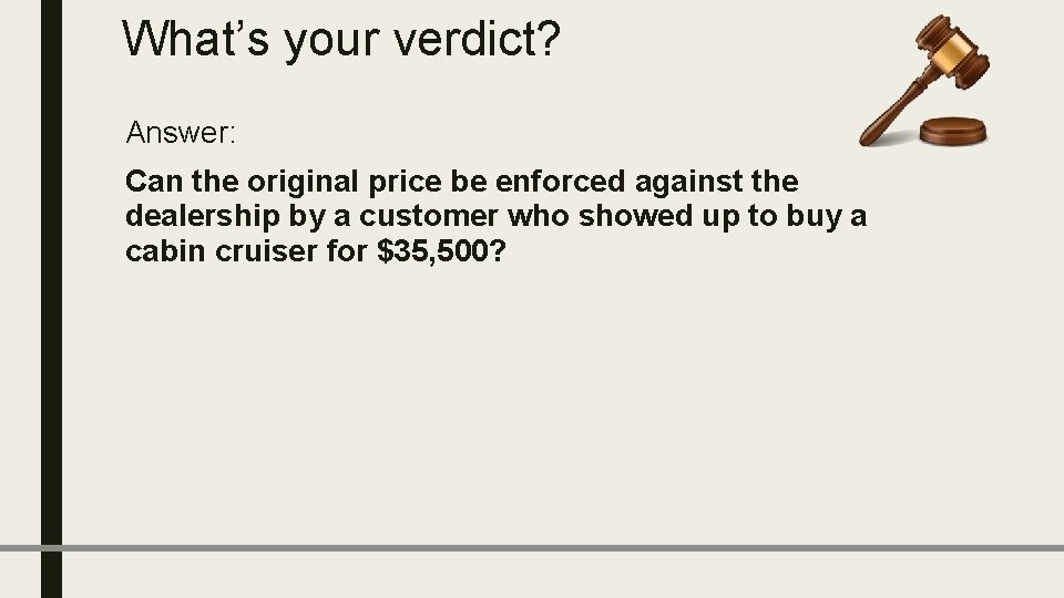 What’s your verdict? Answer: Can the original price be enforced against the dealership by