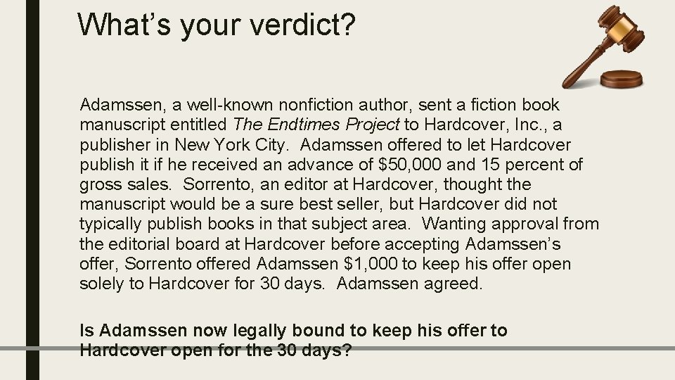 What’s your verdict? Adamssen, a well-known nonfiction author, sent a fiction book manuscript entitled