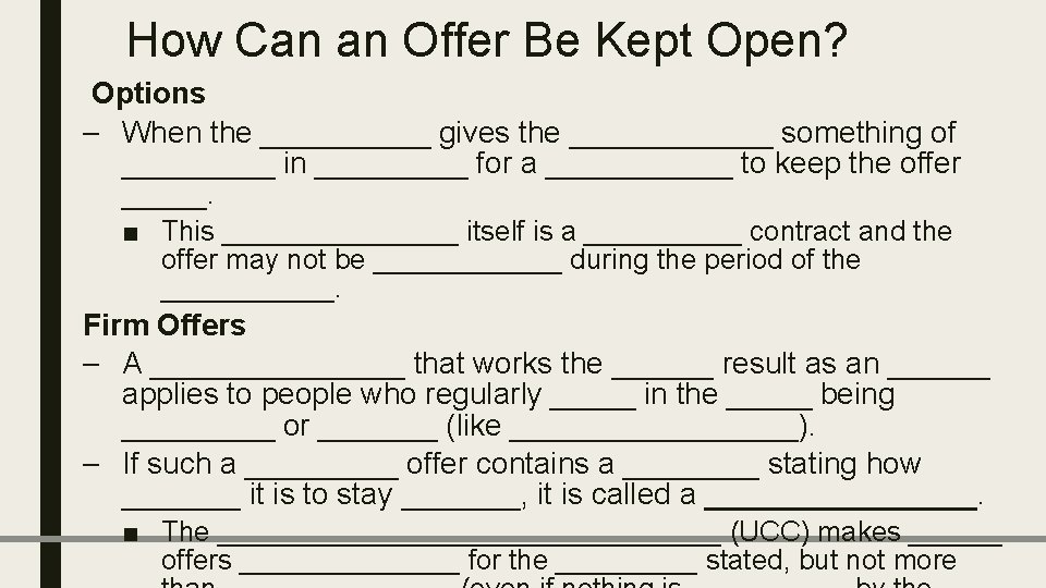 How Can an Offer Be Kept Open? Options – When the _____ gives the