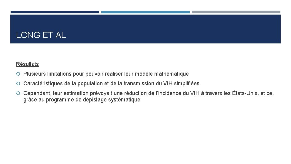 LONG ET AL Résultats Plusieurs limitations pour pouvoir réaliser leur modèle mathématique Caractéristiques de