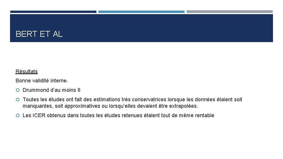 BERT ET AL Résultats Bonne validité interne. Drummond d’au moins 8 Toutes les études