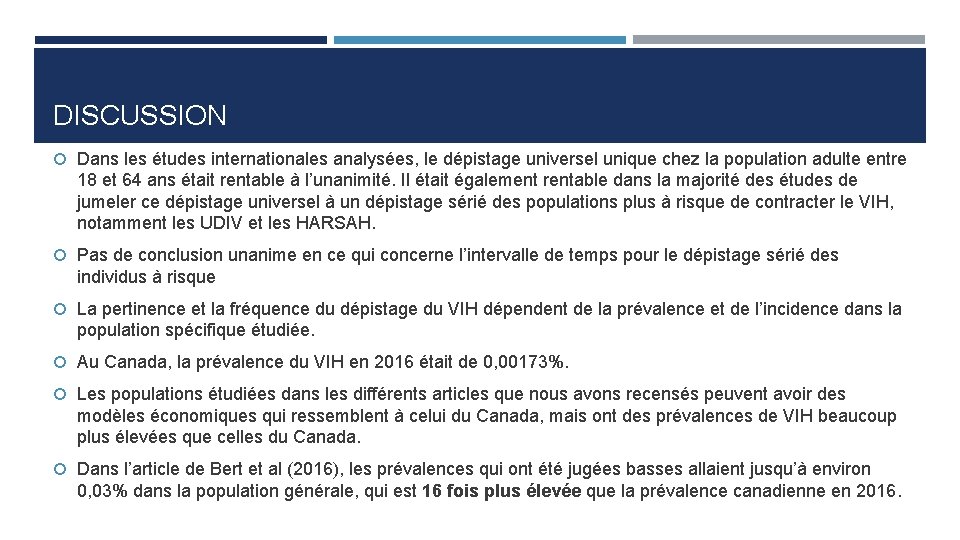 DISCUSSION Dans les études internationales analysées, le dépistage universel unique chez la population adulte