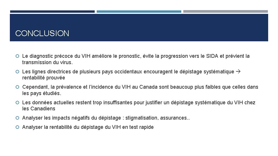 CONCLUSION Le diagnostic précoce du VIH améliore le pronostic, évite la progression vers le