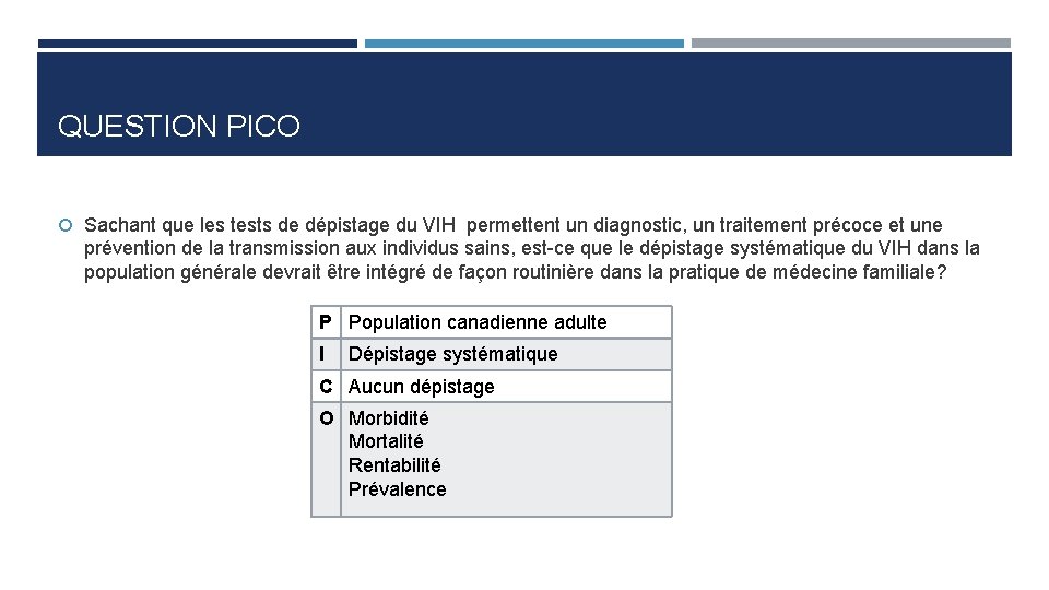 QUESTION PICO Sachant que les tests de dépistage du VIH permettent un diagnostic, un