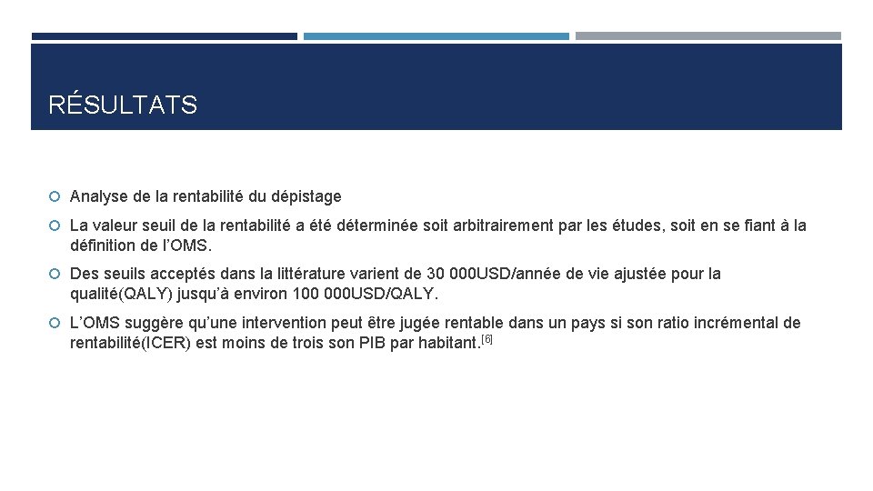 RÉSULTATS Analyse de la rentabilité du dépistage La valeur seuil de la rentabilité a