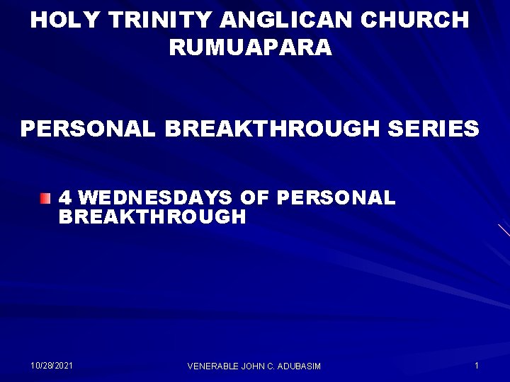 HOLY TRINITY ANGLICAN CHURCH RUMUAPARA PERSONAL BREAKTHROUGH SERIES 4 WEDNESDAYS OF PERSONAL BREAKTHROUGH 10/28/2021