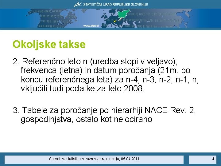 Okoljske takse 2. Referenčno leto n (uredba stopi v veljavo), frekvenca (letna) in datum