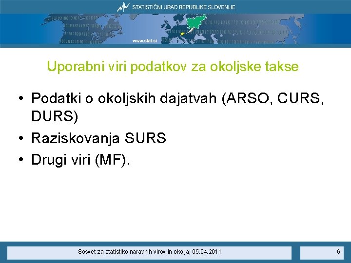 Uporabni viri podatkov za okoljske takse • Podatki o okoljskih dajatvah (ARSO, CURS, DURS)