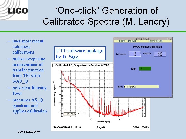 “One-click” Generation of Calibrated Spectra (M. Landry) – uses most recent actuation calibrations –