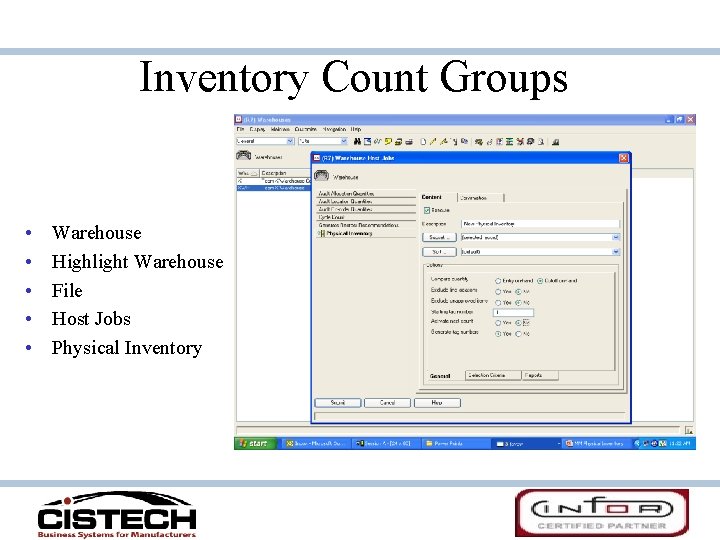 Inventory Count Groups • • • Warehouse Highlight Warehouse File Host Jobs Physical Inventory