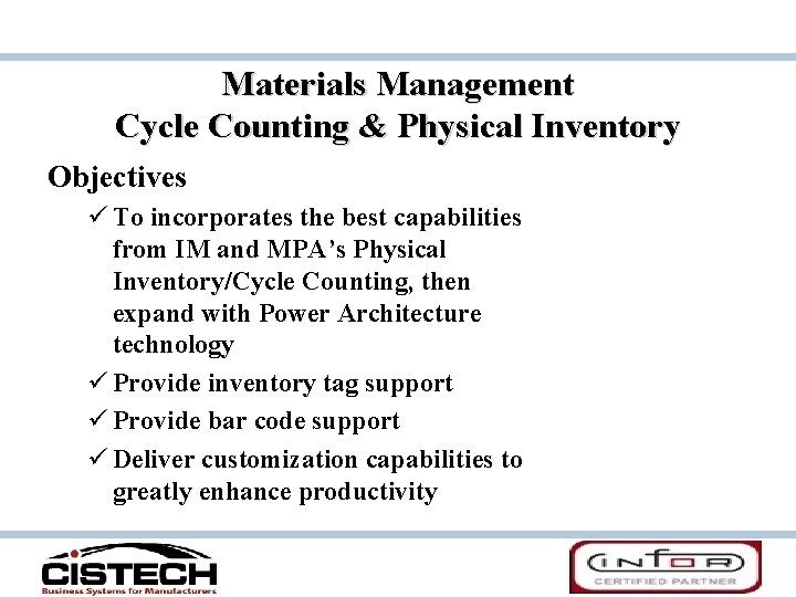 Materials Management Cycle Counting & Physical Inventory Objectives ü To incorporates the best capabilities