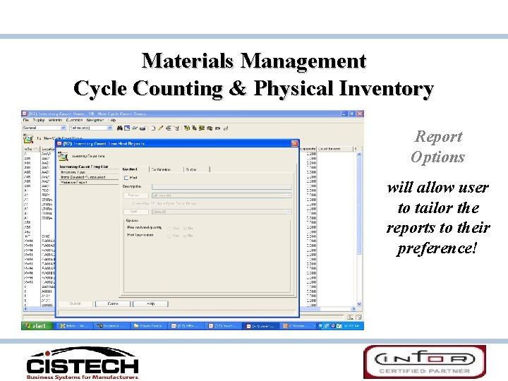 Materials Management Cycle Counting & Physical Inventory Report Options will allow user to tailor Materials Management Cycle Counting & Physical Inventory Report Options will allow user to tailor