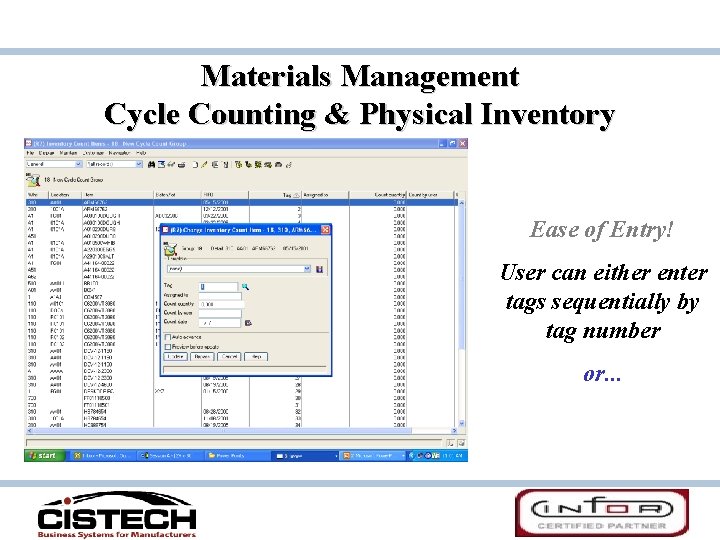 Materials Management Cycle Counting & Physical Inventory Ease of Entry! User can either enter