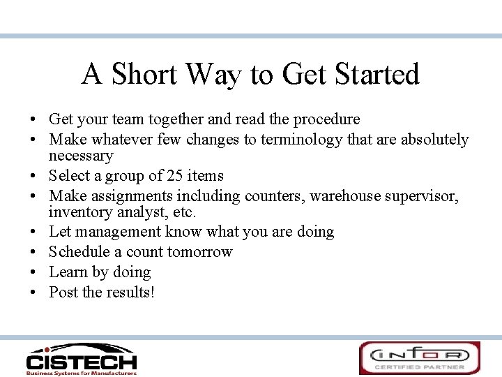 A Short Way to Get Started • Get your team together and read the