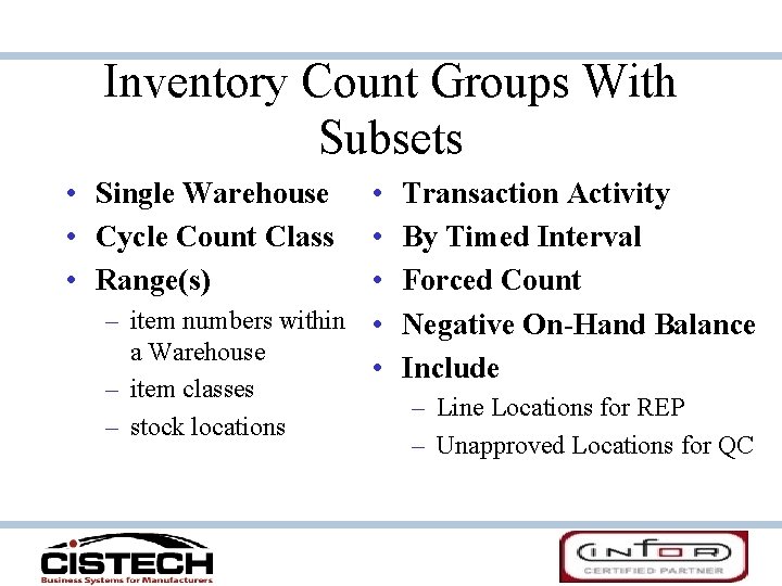 Inventory Count Groups With Subsets • Single Warehouse • Cycle Count Class • Range(s) Inventory Count Groups With Subsets • Single Warehouse • Cycle Count Class • Range(s)