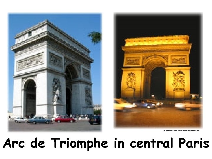 http: //www. aviewoncities. com/gallery/paris/arcdetriomphe. htm Arc de Triomphe in central Paris http: //www. aviewoncities. com/gallery/paris/arcdetriomphe. htm Arc de Triomphe in central Paris