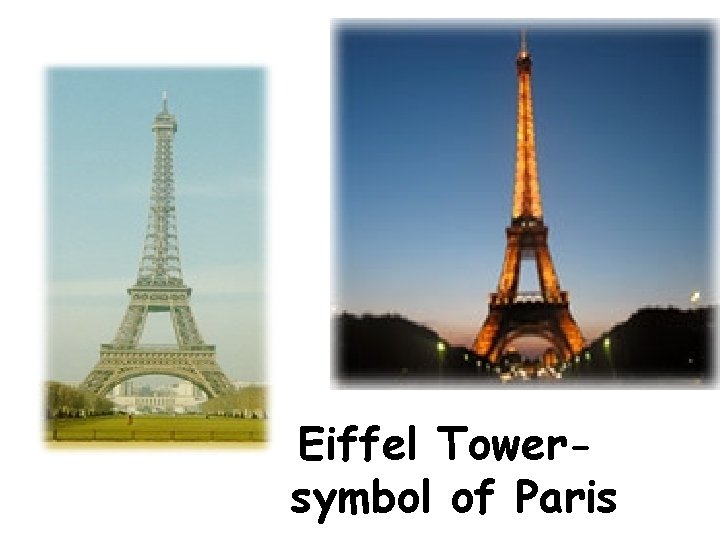 http: //www. aviewoncities. com/gallery/paris/eiffeltower. htm Eiffel Towersymbol of Paris 