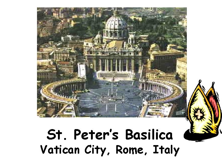 http: //graphics. stanford. edu/~lucasp/pictures/italy/vatican/2 stpeterspiazza. jpg St. Peter’s Basilica Vatican City, Rome, Italy 