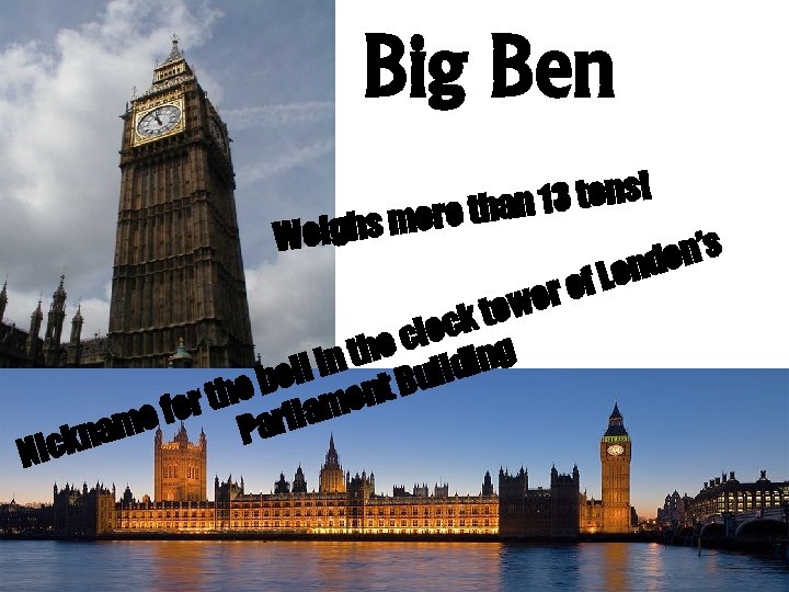 Big Ben m s h g i e W ! s n o t Big Ben m s h g i e W ! s n o t