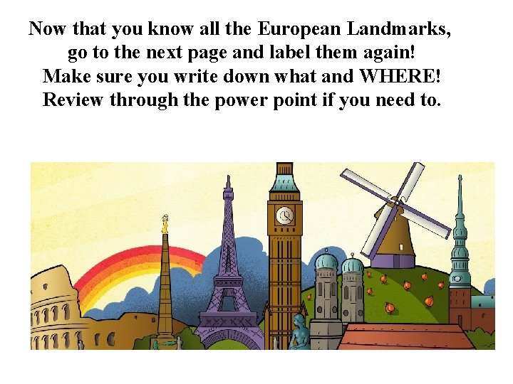 Now that you know all the European Landmarks, go to the next page and