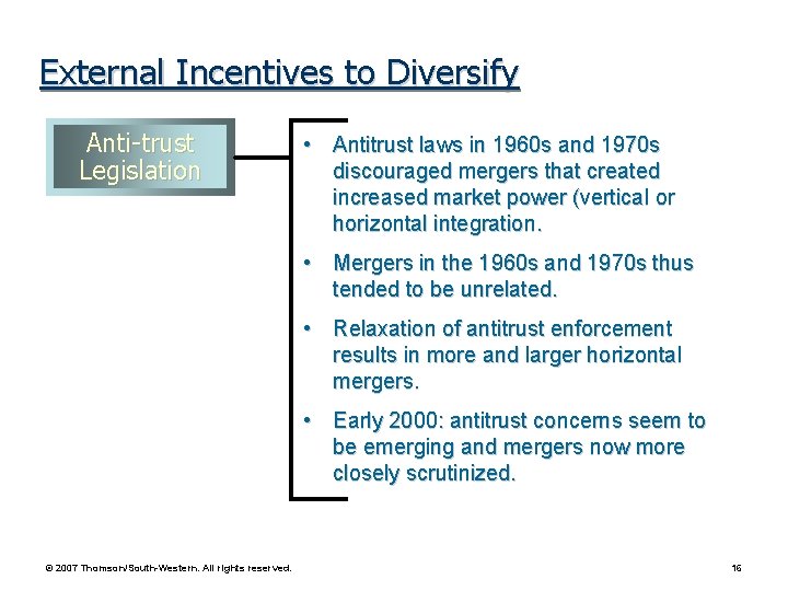 External Incentives to Diversify Anti-trust Legislation • Antitrust laws in 1960 s and 1970