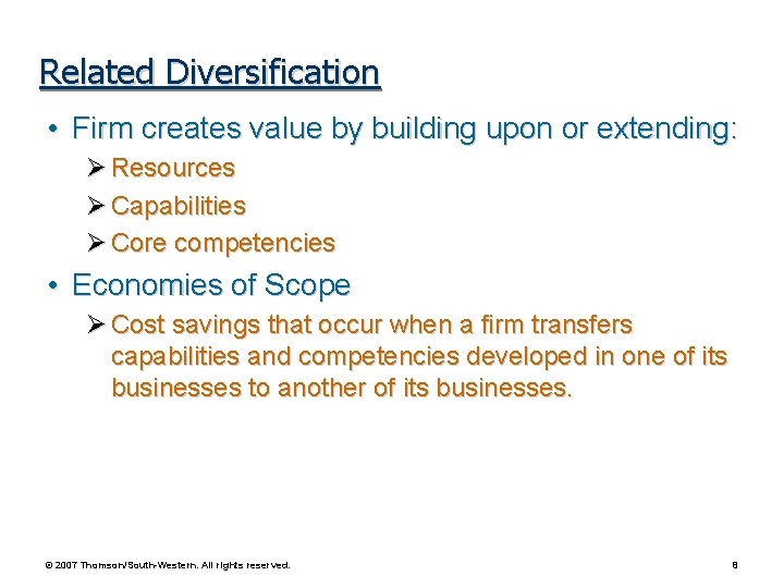 Related Diversification • Firm creates value by building upon or extending: Ø Resources Ø
