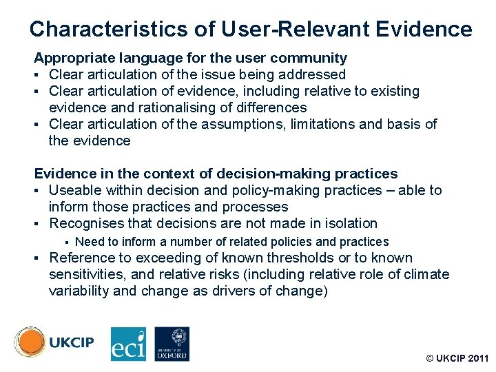 Characteristics of User-Relevant©Evidence UKCIP Appropriate language for the user community § Clear articulation of