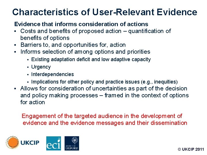 Characteristics of User-Relevant©Evidence UKCIP Evidence that informs consideration of actions § Costs and benefits