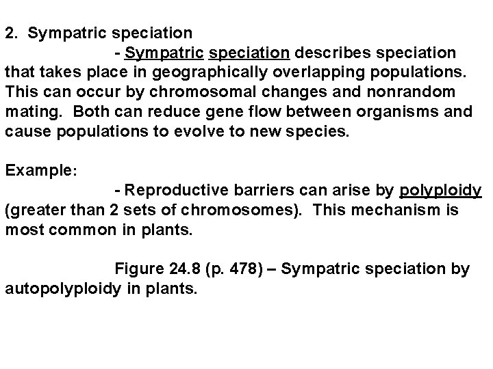 2. Sympatric speciation - Sympatric speciation describes speciation that takes place in geographically overlapping