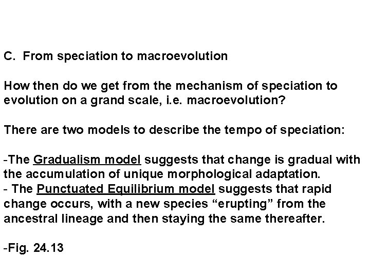 C. From speciation to macroevolution How then do we get from the mechanism of