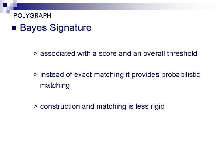 POLYGRAPH n Bayes Signature > associated with a score and an overall threshold >