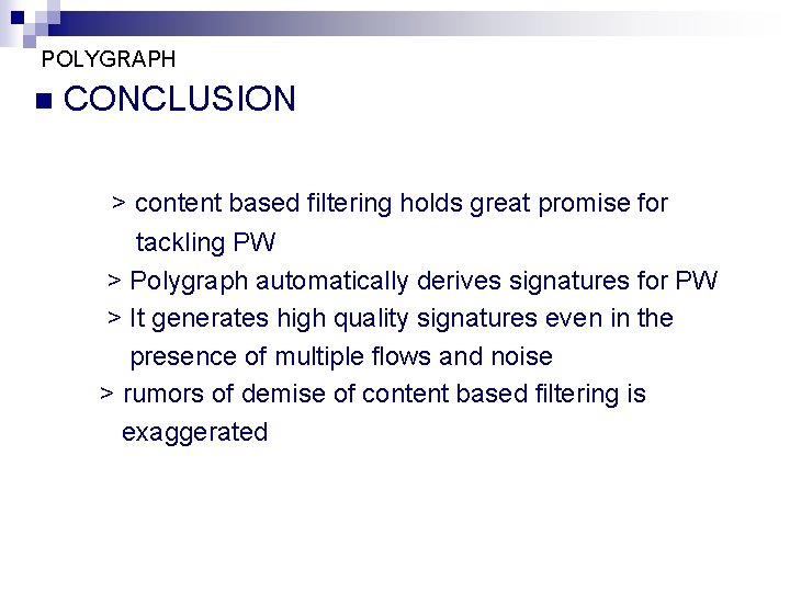 POLYGRAPH n CONCLUSION > content based filtering holds great promise for tackling PW >
