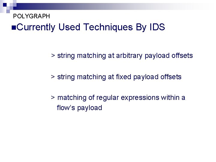 POLYGRAPH n. Currently Used Techniques By IDS > string matching at arbitrary payload offsets