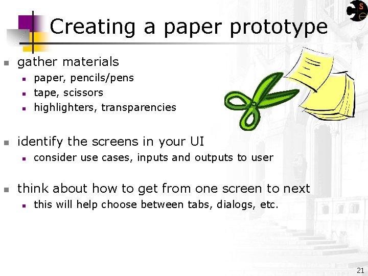 Creating a paper prototype n gather materials n n identify the screens in your