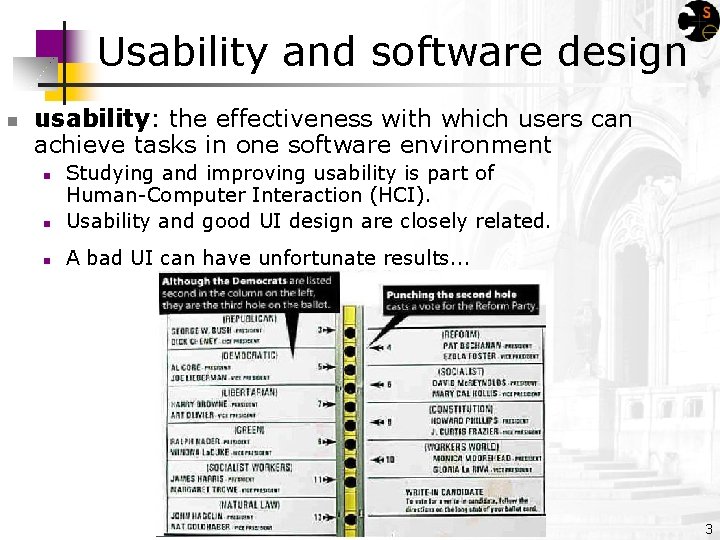 Usability and software design n usability: the effectiveness with which users can achieve tasks
