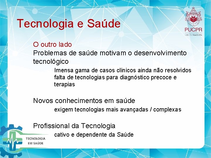 Tecnologia e Saúde O outro lado Problemas de saúde motivam o desenvolvimento tecnológico Imensa Tecnologia e Saúde O outro lado Problemas de saúde motivam o desenvolvimento tecnológico Imensa